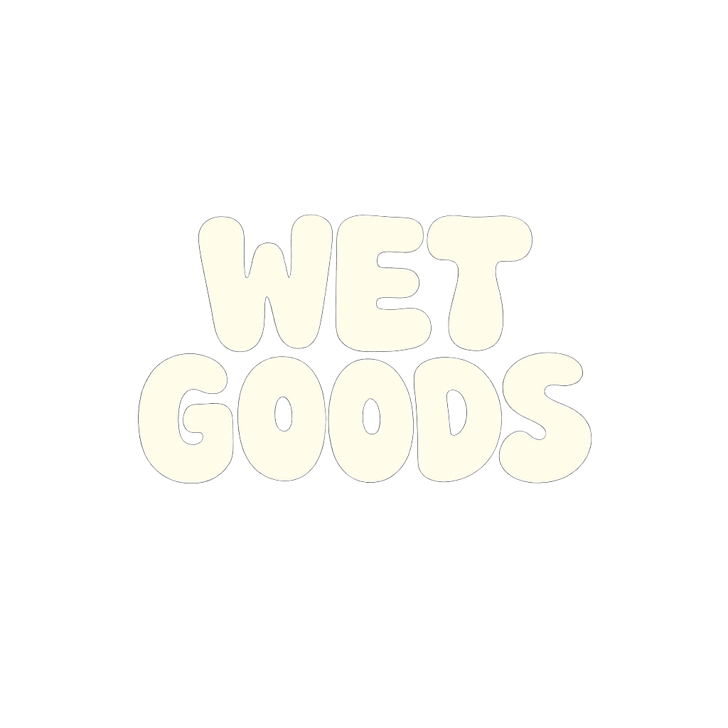 WET GOODS